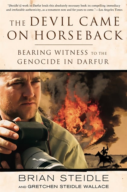 The Devil Came on Horseback - Bearing Witness to the Genocide in Darfur