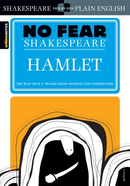 Hamlet (No Fear Shakespeare) - No Fear Shakespeare Side-by-Side Plain English