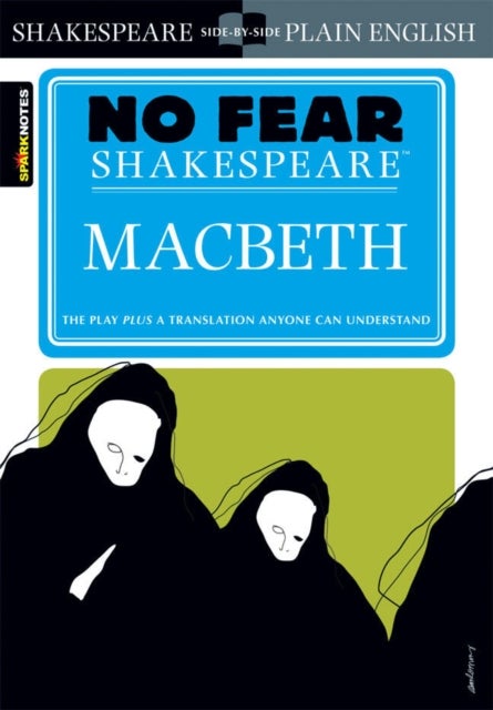 Macbeth (No Fear Shakespeare) - No Fear Shakespeare Side-by-Side Plain English
