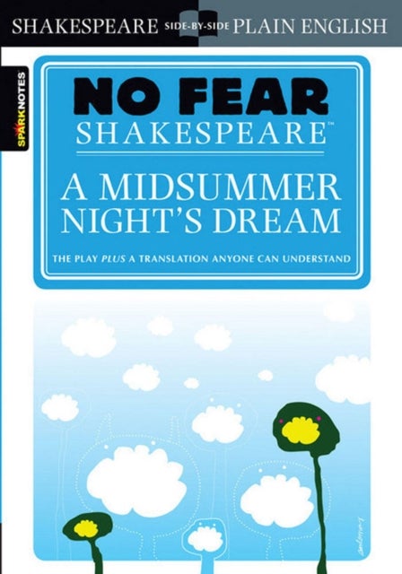 A Midsummer Night's Dream (No Fear Shakespeare) - No Fear Shakespeare Side-by-Side Plain English
