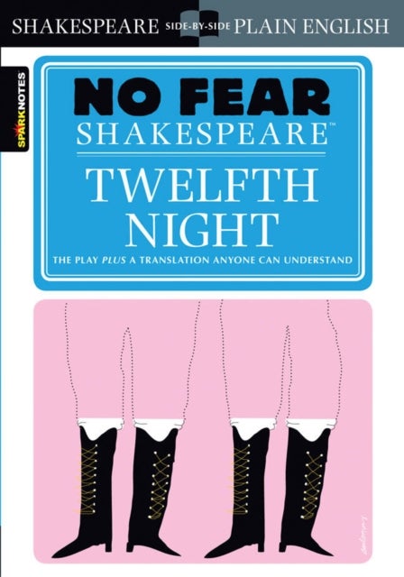 Twelfth Night (No Fear Shakespeare) - No Fear Shakespeare Side-by-Side Plain English