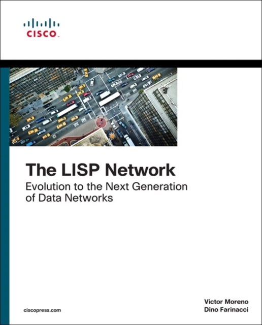 LISP Network, The - Evolution to the Next-Generation of Data Networks