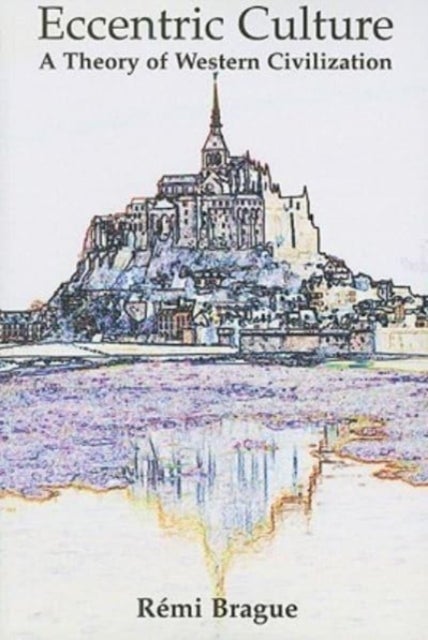 Eccentric Culture ¿ A Theory of Western Civilization