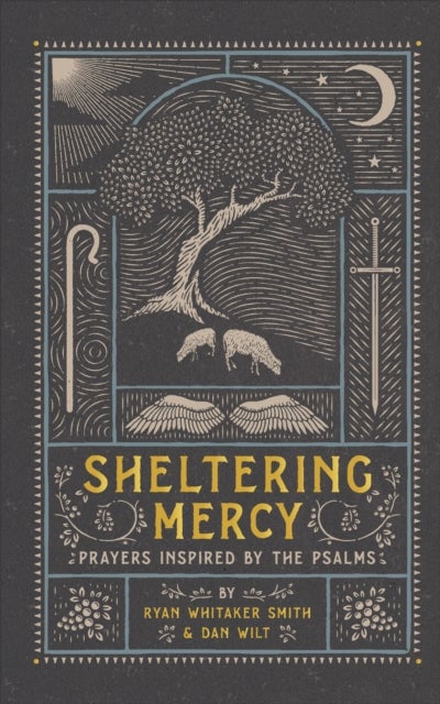 Sheltering Mercy ¿ Prayers Inspired by the Psalms