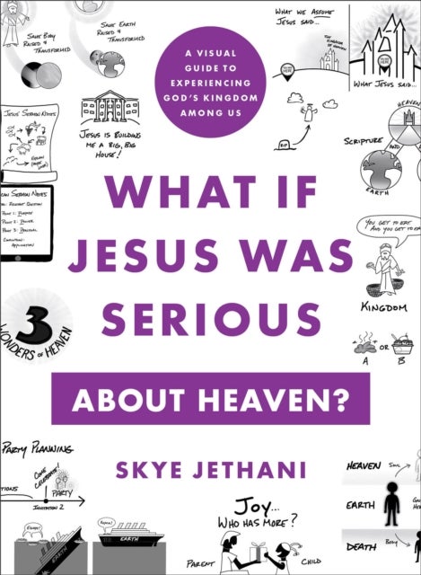 What If Jesus Was Serious about Heaven? ¿ A Visual Guide to Experiencing God`s Kingdom among Us