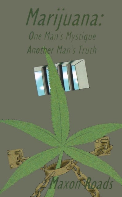 Marijuana - One Man's Mystique Another Man's Truth