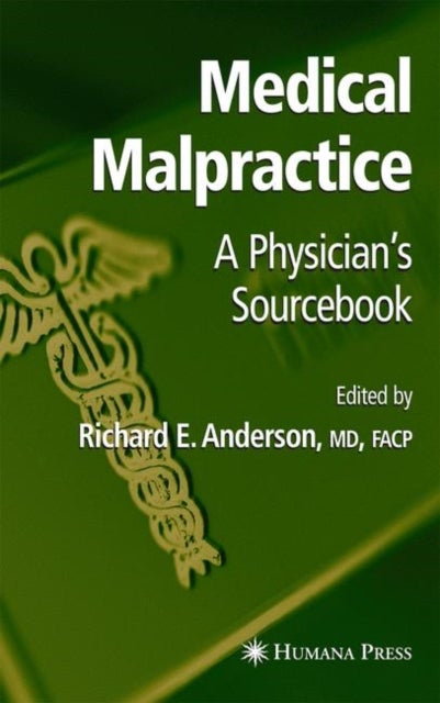 Medical Malpractice - A Physician's Sourcebook