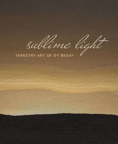Sublime Light - Tapestry Art of Dy Begay