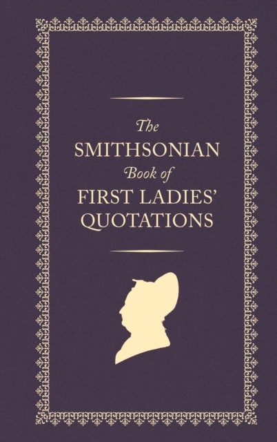 The Smithsonian Book of First Ladies' Quotations - John Wood, First Federal Photographer (1856 - 1863)