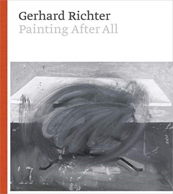 Gerhard Richter - Painting After All