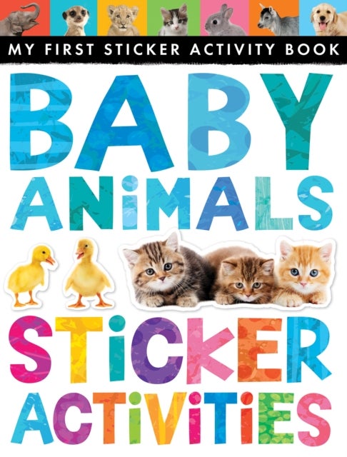 Baby Animals Sticker Activities - My First Sticker Activity Book