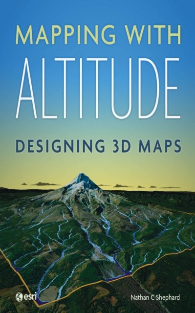 Mapping with Altitude - Designing 3D Maps
