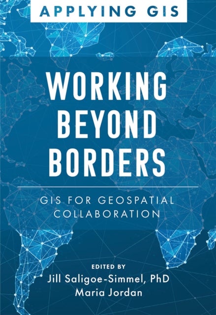 Mapping Across Boundaries - GIS for Geospatial Collaboration