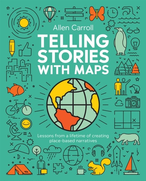 Telling Stories with Maps - Transforming Data into Engaging Visual Stories