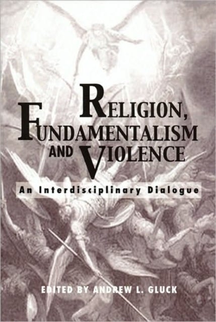 Religion, Fundamentalism, and Violence - An Interdisciplinary Dialogue
