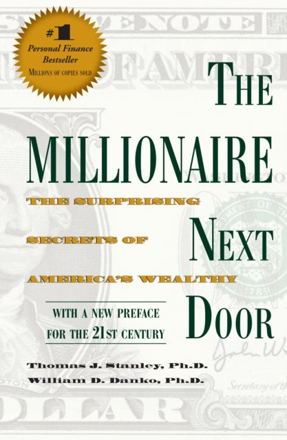 The Millionaire Next Door - The Surprising Secrets of America's Wealthy
