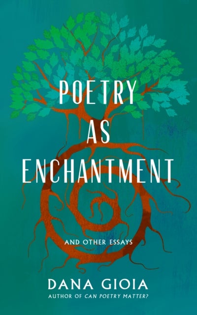 Poetry as Enchantment - And Other Essays