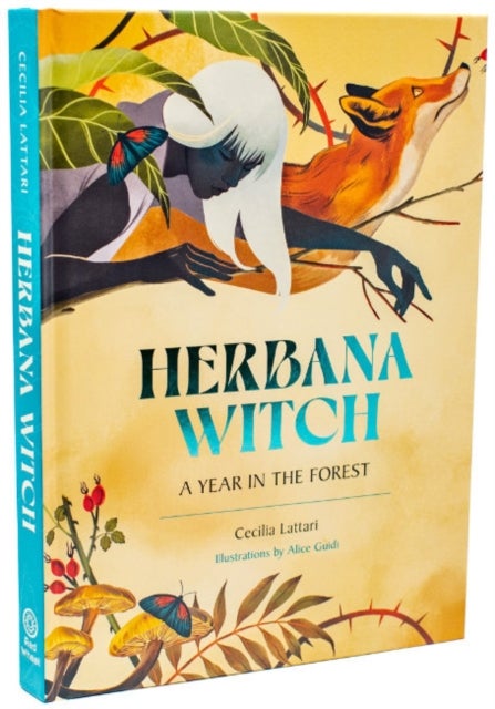 Herbana Witch - A Year in the Forest (Working with Herbs, Barks, Mushroom, Roots, and Flowers)