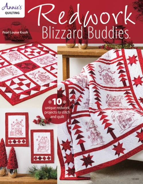 Redwork Blizzard Buddies - 10 Unique Redwork Projects to Stitch and Quilt