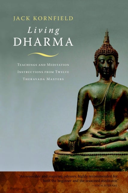 Living Dharma - Teachings and Meditation Instructions from Twelve Theravada Masters