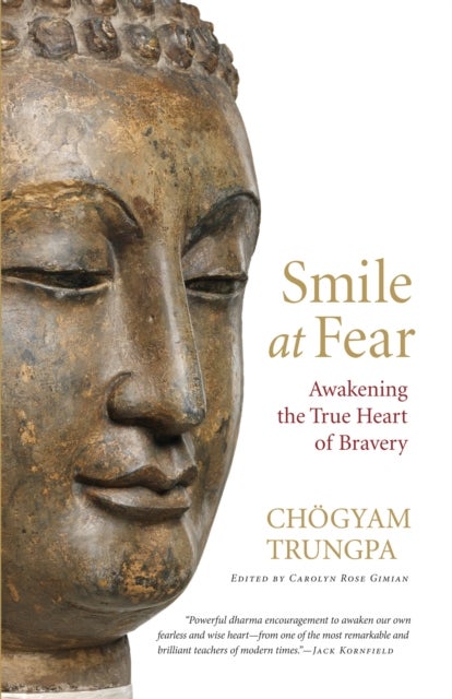 Smile at Fear - Awakening the True Heart of Bravery