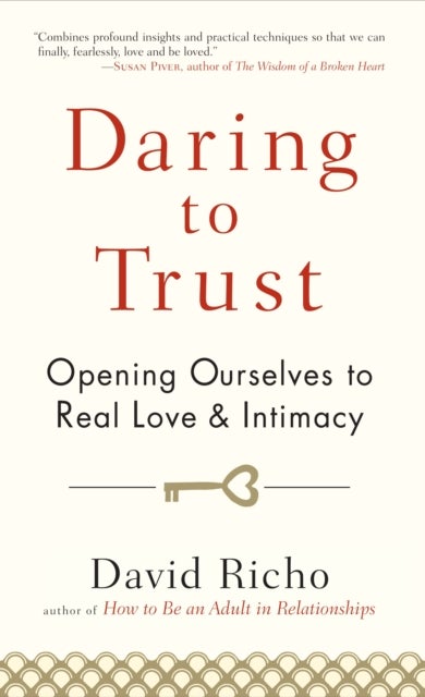 Daring to Trust - Opening Ourselves to Real Love and Intimacy