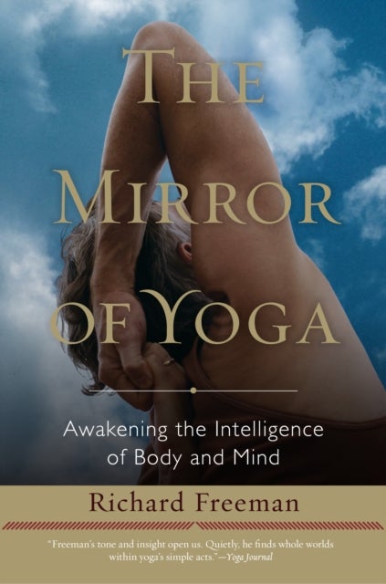 The Mirror of Yoga - Awakening the Intelligence of Body and Mind