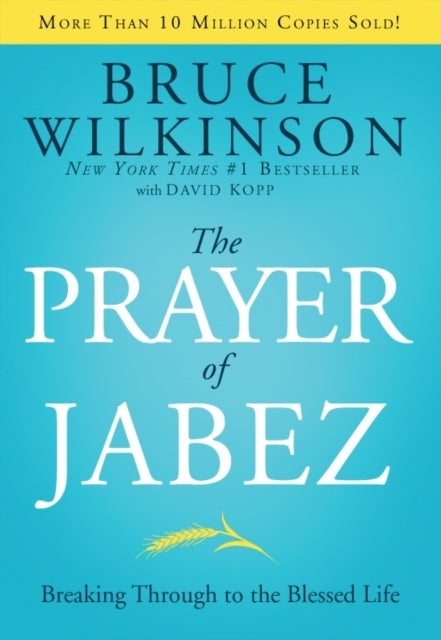 The Prayer of Jabez - Breaking Through to the Blessed Life
