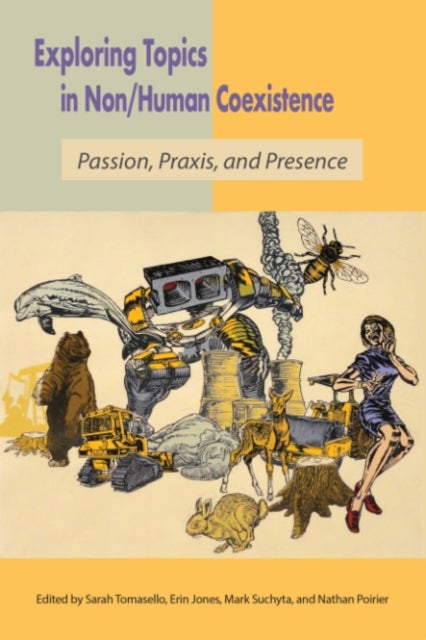 Exploring Non/Human Coexistence - Passion, Praxis, and Presence