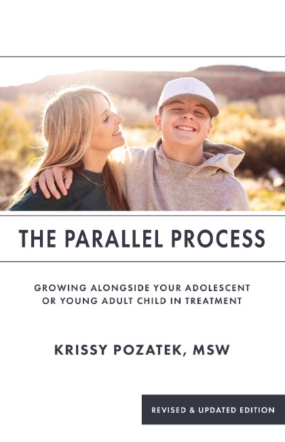The Parallel Process - Growing Alongside Your Adolescent or Young Adult in Treatment