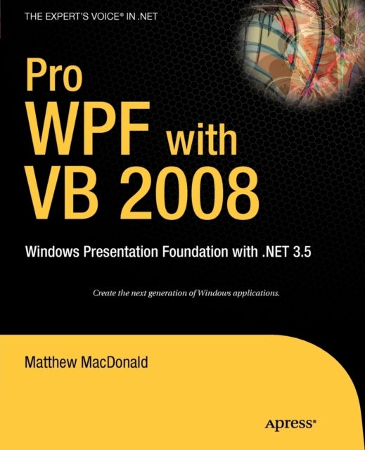 Pro WPF with VB 2008 - Windows Presentation Foundation with .NET 3.5