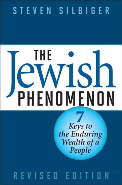 The Jewish Phenomenon - Seven Keys to the Enduring Wealth of a People