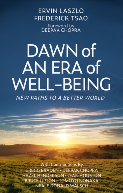 Dawn of an Era of Wellbeing - New Paths to a Better World