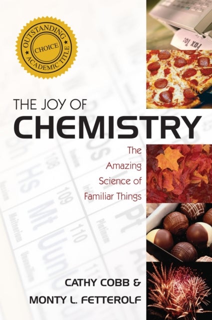 The Joy of Chemistry - The Amazing Science of Familiar Things