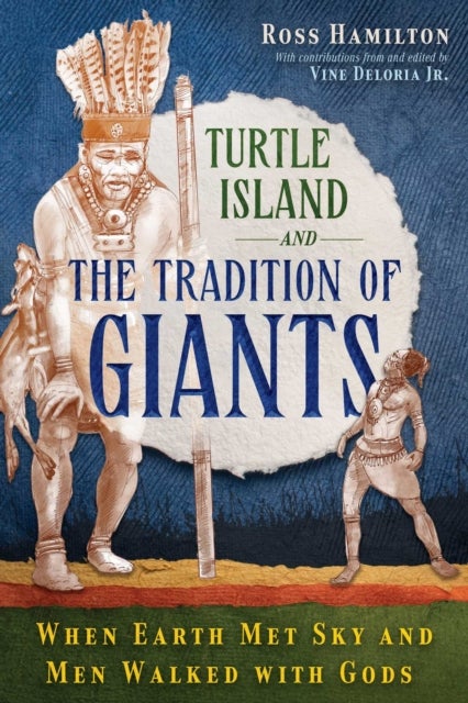 Turtle Island and the Tradition of Giants - When Earth Met Sky and Men Walked with Gods