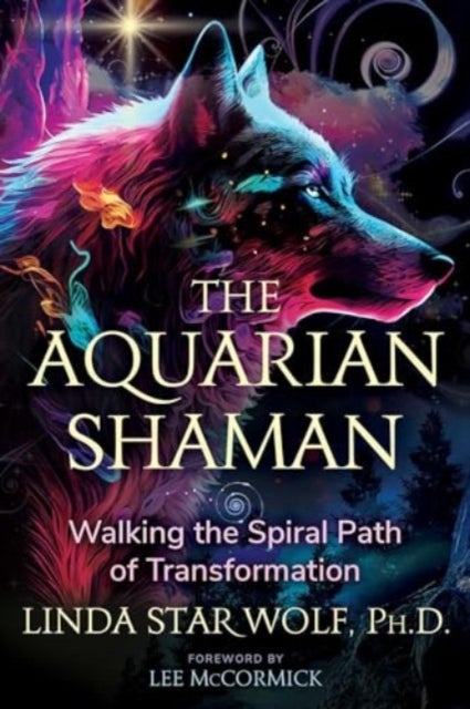 The Aquarian Shaman - Walking the Spiral Path of Transformation