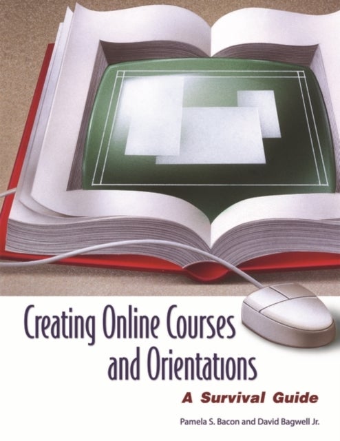 Creating Online Courses and Orientations - A Survival Guide