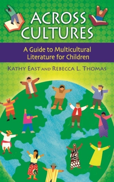 Across Cultures - A Guide to Multicultural Literature for Children