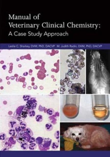 Manual of Veterinary Clinical Chemistry - A Case Study Approach