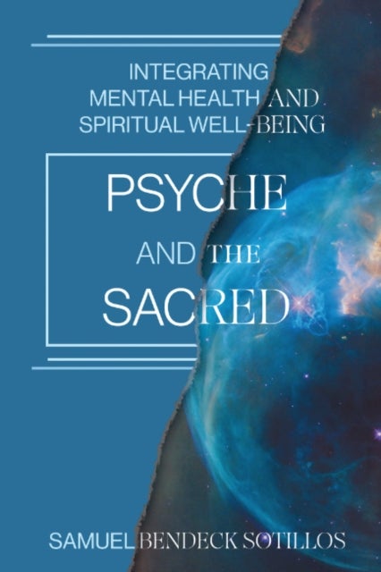Psyche and the Sacred - Integrating Mental Health and Spiritual Well-Being