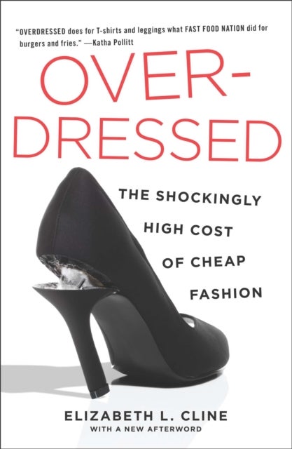 Overdressed - The Shockingly High Cost of Cheap Fashion