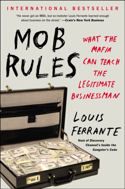 Mob Rules - What the Mafia Can Teach the Legitimate Businessman