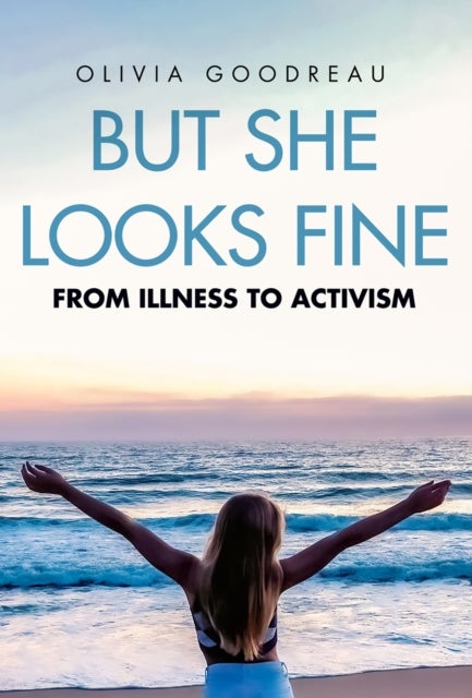 But She Looks Fine - From Illness to Activism