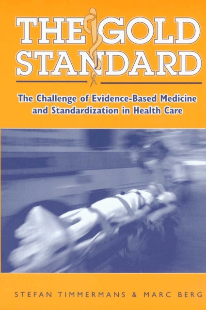 The Gold Standard - The Challenge of Evidence-Based Medicine