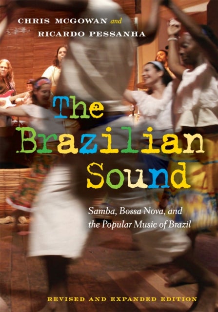 The Brazilian Sound - Samba, Bossa Nova, and the Popular Music of Brazil