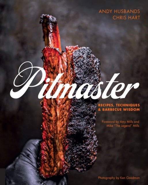 Pitmaster - Recipes, Techniques, and Barbecue Wisdom [A Cookbook]