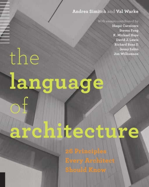 The Language of Architecture - 26 Principles Every Architect Should Know