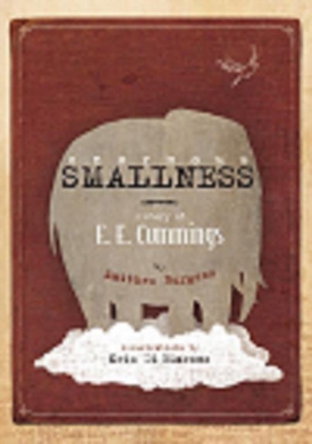 Enormous Smallness - A Story of E. E. Cummings