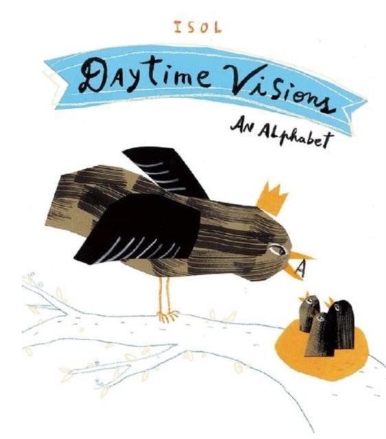 Daytime Visions - An Alphabet