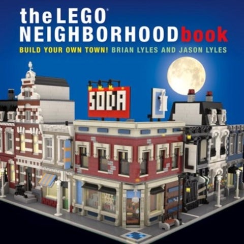 The LEGO Neighborhood Book - Build Your Own Town!